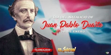 Hoy Conmemoramos El Natalicio De Juan Pablo Duarte