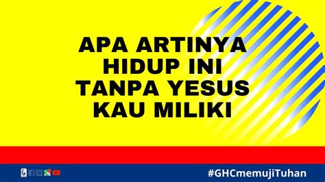 Apa Artinya Hidup Ini Tanpa Yesus Kau Miliki Lirik Gpdi Horeb