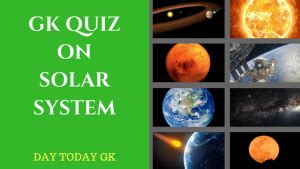 Toughest Gk Quiz On Solar System With Answers Day Today Gk