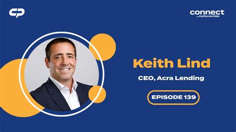 Connect With Keith Lind Ceo At Acra Lending Episode 139 Youtube