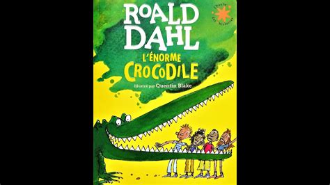 L énorme Crocodile De Roald Dahl Youtube