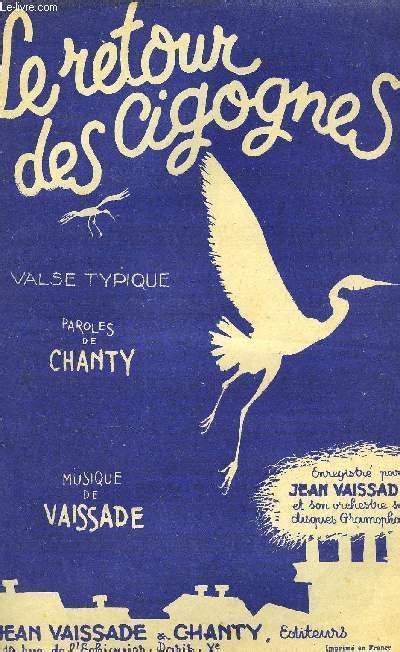 LE RETOUR DES CIGOGNES Von CHANTY JEAN VAISSADE 1945 Noten Le Livre