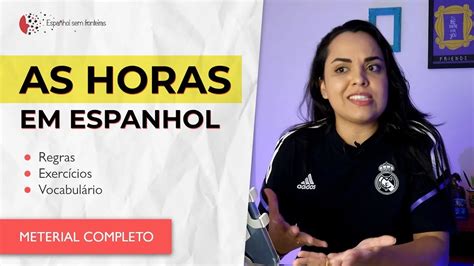 As Horas Em Espanhol Regras E Exerc Cios Youtube