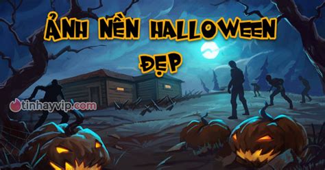 99 hình nền Halloween đẹp dễ thương kinh dị và đáng sợ - Tin Hay Vip