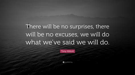 Tony Abbott Quote There Will Be No Surprises There Will Be No