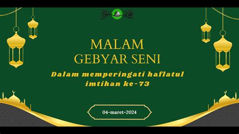 Live Malam Gebyar Seni Dalam Memperingati Haflatul Imtihan Ke