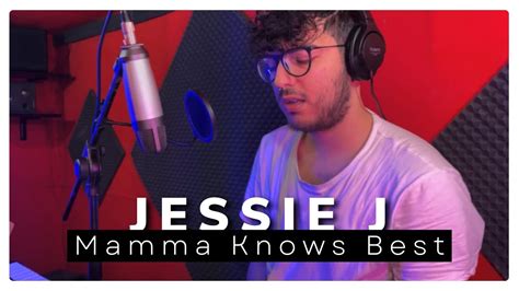 Mamma Knows Best Jessie J Francesco Cover Youtube