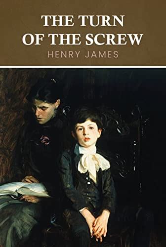 The Turn Of The Screw The Original 1898 Unabridged And Complete