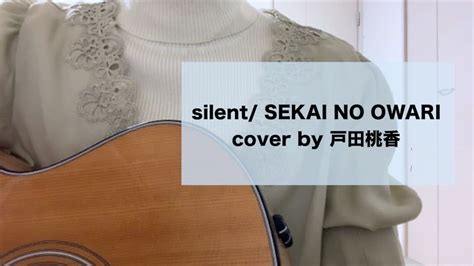 Silent Sekai No Owari Cover By Youtube