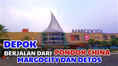 JALAN JALAN DARI PONDOK CHINA DEPOK KE MARGOCITY DETOS DAHULU