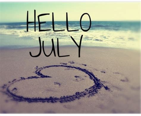 Happy New Month 💕 Hello July Images Hello July Welcome July