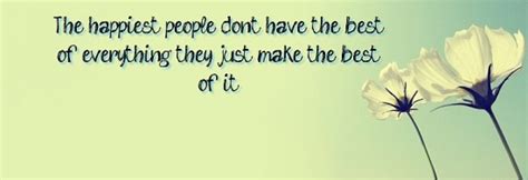 The Happiest People Don't Have The Best Of Everything | Quote Picture