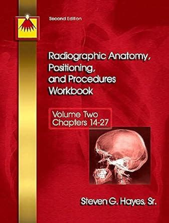 Radiographic Anatomy Positioning And Procedures V Radiographic