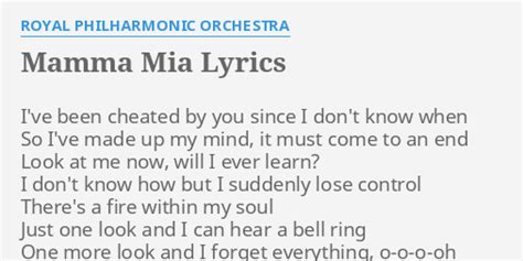 "MAMMA MIA" LYRICS by ROYAL PHILHARMONIC ORCHESTRA: I've been cheated by...