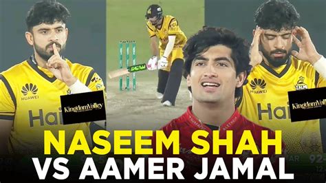 Psl Naseem Shah Vs Aamer Jamal Islamabad United Vs Peshawar Zalmi