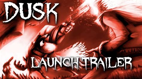 Dusk Launch Trailer Youtube