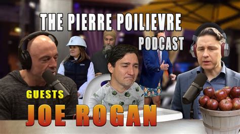 The Pierre Poilievre Podcast With Joe Rogan YouTube