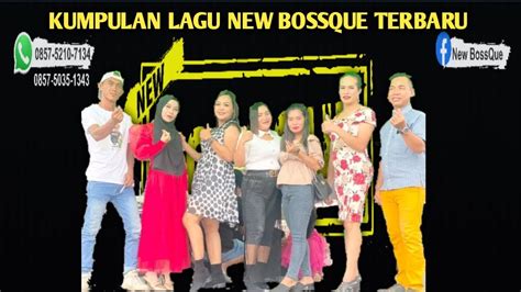 Kumpulan Lagu New Bossque Terbaru Youtube