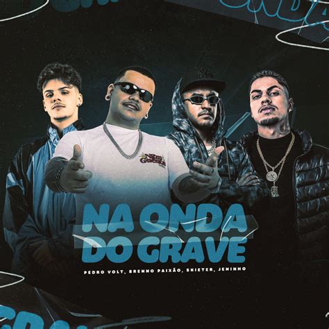 Na Onda Do Grave Single By Dj Brenno Paixão Spotify