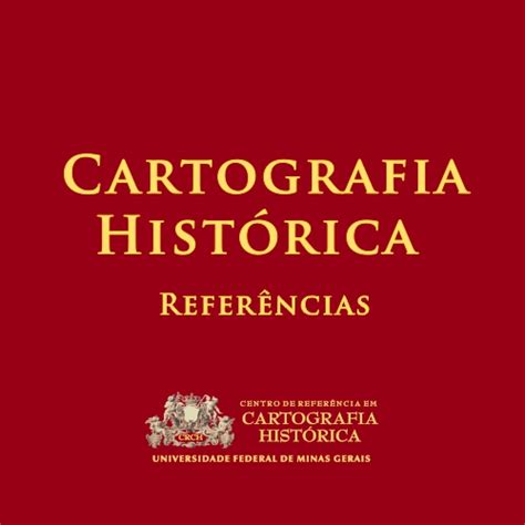 Centro de Referência em Cartografia Histórica UFMG