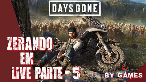 Days Gone Zerando Em Live Parte Youtube