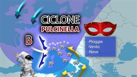 Previsioni Meteo Arriva Il Ciclone Pulcinella Con Un Carico Di Neve