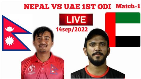 Live Nepal Vs United Arab Emirates St Odi Nep Vs Uae Live Score