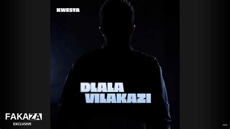 Kwesta Dlala Vilakazi Official Audio YouTube