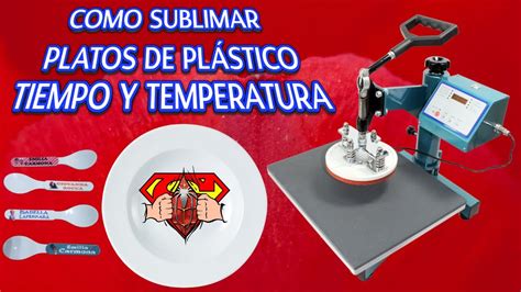 Como Sublimar Platos De Pl Stico Y Cucharitas Tiempo Y Temperatura