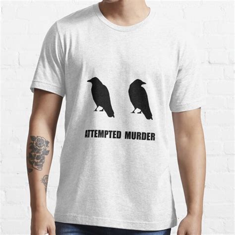 Attempted Murder Of Crows T Shirt For Sale By Thebeststore