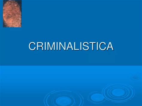 Ppt Criminalistica Powerpoint Presentation Free Download Id 4804019