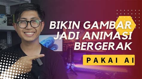 Bikin Gambar Jadi Animasi Bergerak Pakai Ai Artificial Intelligence