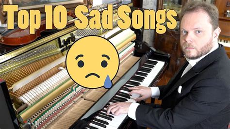 Top 10 Sad Songs On Piano Youtube