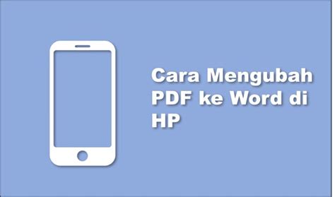 Cara Mengubah Pdf Ke Word Di Hp