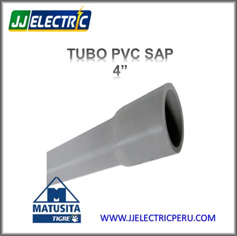 TUBO PVC SAP 4 JJ ELECTRIC PERU Distribución para la industria