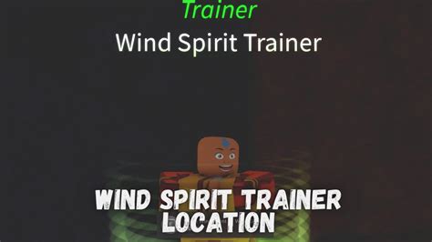 Wind Spirit Trainer Location How To Get Wind Spirit In Anime Story