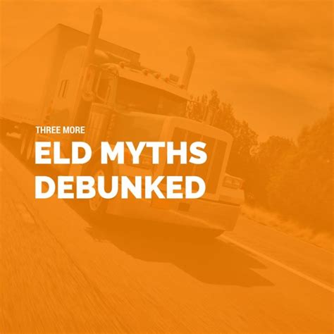 3 More Eld Myths Debunked Konexial Drivelife Blog