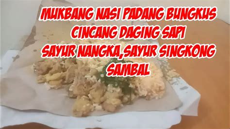 MUKBANG NASI BUNGKUS PADANG NASI PUTIH CINCANG DAGING SAPI SAYUR