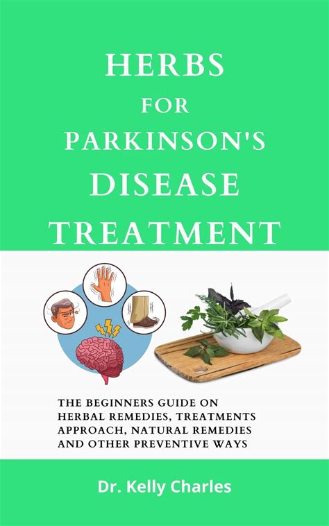 Herbs For Parkinson's Disease Treatment : The Beginners Guide On Herbal