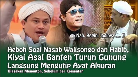 Heboh Soal Nasab Walisongo Dan Habib Kiyai Asal Banten Turun Gunung