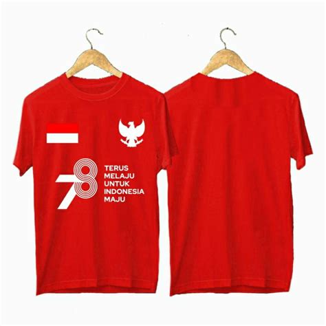 Jual Kaos Kemerdekaan Indonesia Hut Ri 78 Terus Melaju Untuk Indonesia Maju Shopee Indonesia