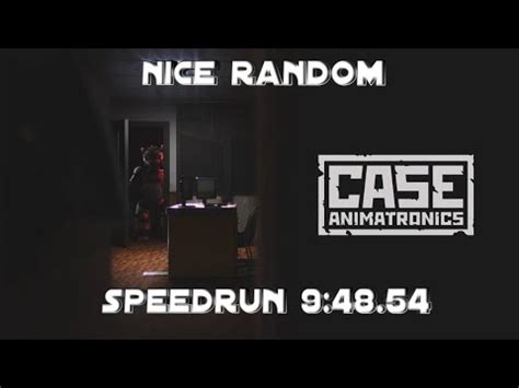 CASE Animatronics Any Speedrun 9 48 54 Version 1 59 YouTube