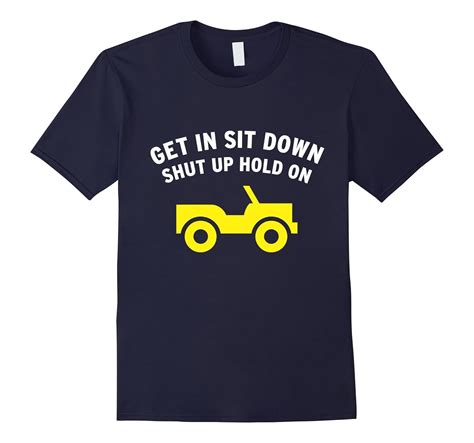 Get in Sit down Shut up Hold On T-shirt-CL – Colamaga