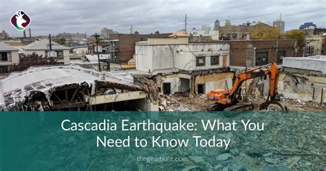 Cascadia Earthquake: What You Need to Know Today | TheGearHunt