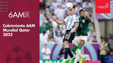 Cubrimiento Especial De 6AM En El Mundial Qatar 2022 Caracol Radio