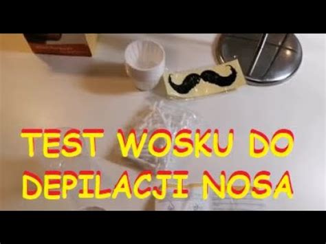 Test Wosku Do Depilacji Nosa Wszyscy P Akali A My Nie Youtube