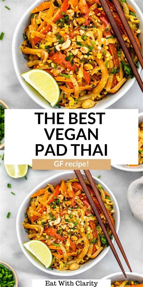 Best Vegan Pad Thai Easy Eat With Clarity Recipe Vegan Pad Thai Recipes Vegetarian