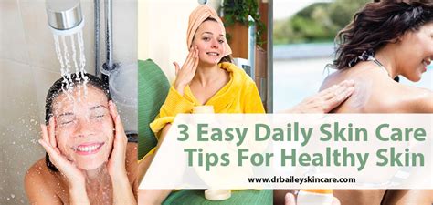 3 Easy Daily Skin Care Tips For Healthy Skin