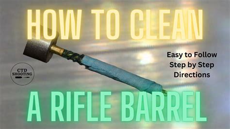 How To Clean A Rifle Barrel Ctdshooting Youtube