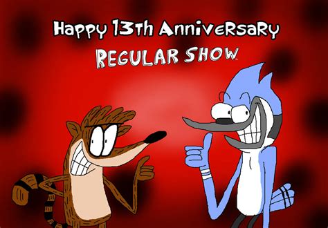 Happy 13th Anniversary To Regular Show By Samuelterronfan2006 On